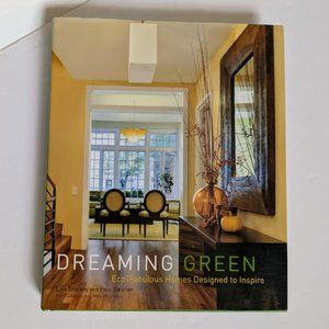 Signed First Ed Dreaming Green Eco-Fabulous Homes Lisa Sharkey Paul Gleicher HB